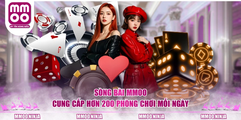 Sòng bài MMOO cung cấp hơn 200 phòng chơi mỗi ngày