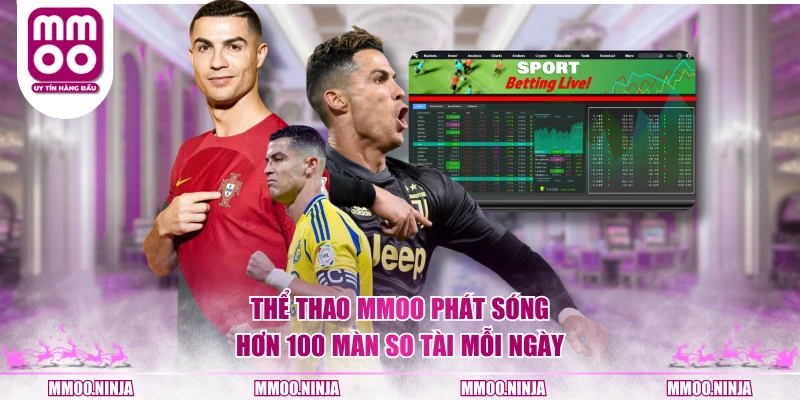 Thể thao MMOO phát sóng hơn 100 màn so tài mỗi ngày