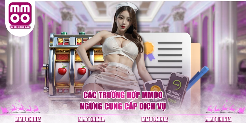 Các trường hợp MMOO ngừng cung cấp dịch vụ