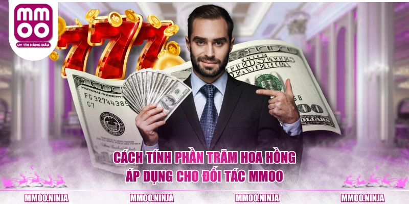 Cách tính phần trăm hoa hồng áp dụng cho đối tác MMOO