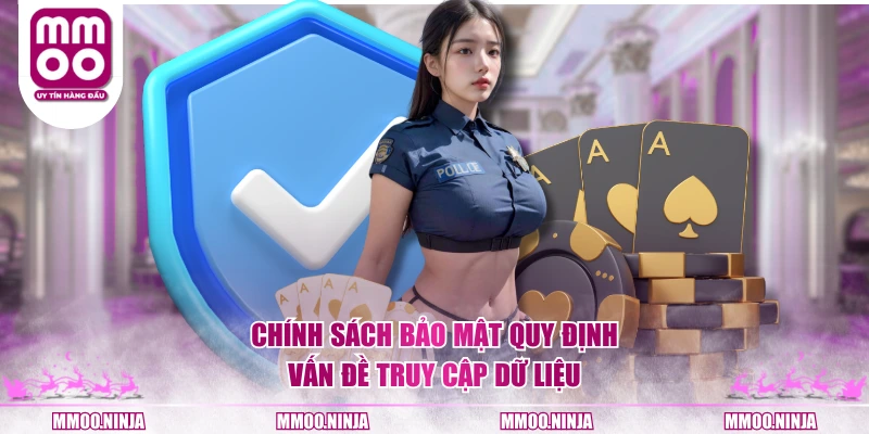 Chính sách bảo mật quy định vấn đề truy cập dữ liệu