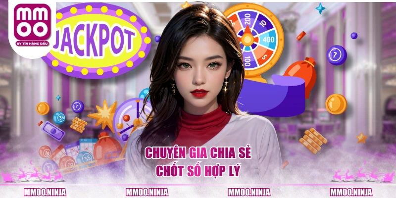 Chuyên gia chia sẻ chốt số hợp lý