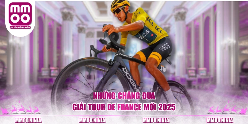 Những chặng đua giải Tour De France mới 2025