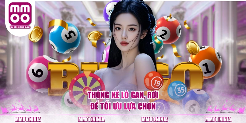 Thống kê lô gan, rơi để tối ưu lựa chọn