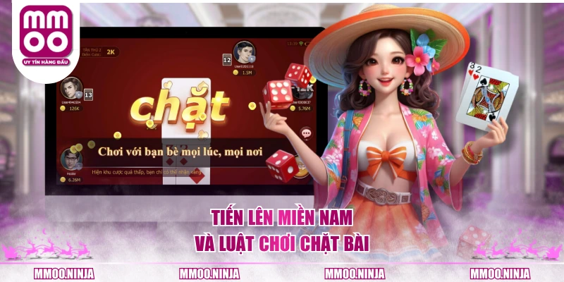 Tiến Lên Miền Nam và luật chơi chặt bài