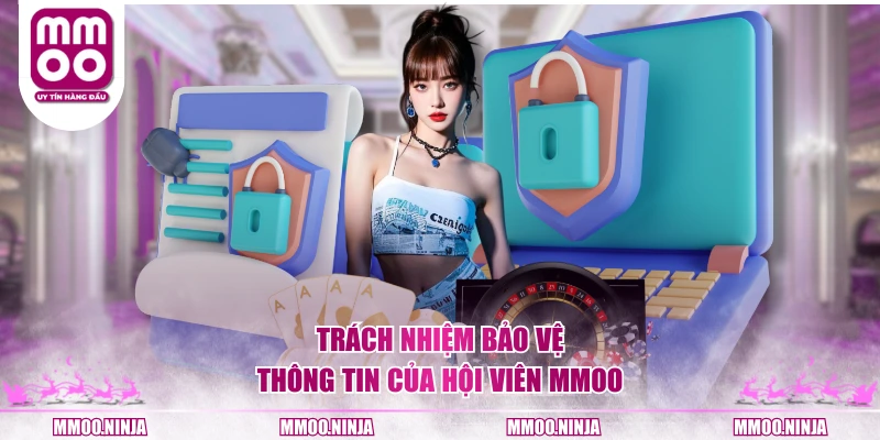 Trách nhiệm bảo vệ thông tin của hội viên MMOO