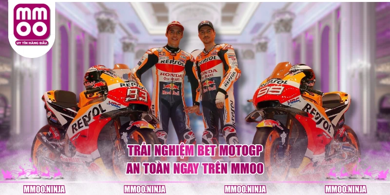 Trải nghiệm Bet MotoGP an toàn ngay trên MMOO