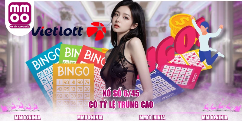 Xổ số 6/45 có tỷ lệ trúng cao